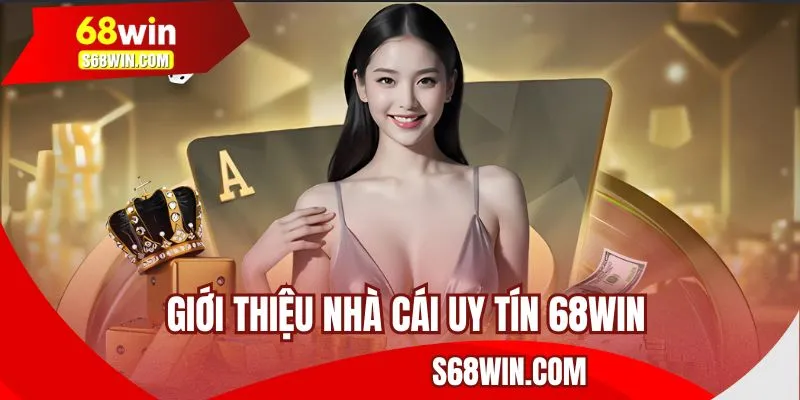 Giới thiệu thông tin về nhà cái trực tuyến 68WIN
