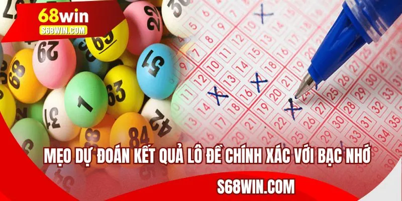 Mẹo dự đoán kết quả lô đề chính xác với bạc nhớ